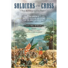 Soldiers of the Cross, the Authoritative Text: The Heroism of Catholic Chaplains and Sisters in the American Civil War