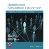Healthcare Simulation Education: Evidence, Theory and Practice