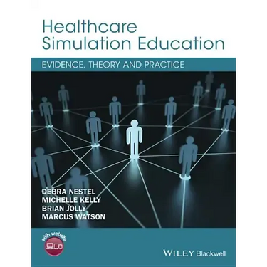 Healthcare Simulation Education: Evidence, Theory and Practice