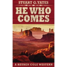 He Who Comes