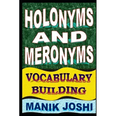 Holonyms and Meronyms: Vocabulary Building