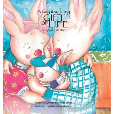 A tiny itsy bitsy gift of life, an egg donor story for boys