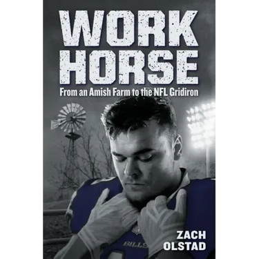 Work Horse: From an Amish Farm to the NFL Gridiron