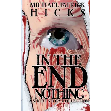 In the End, Nothing: A Short Story Collection