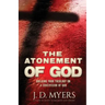 The Atonement of God: Building Your Theology on a Crucivision of God