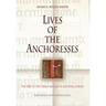 Lives of the Anchoresses: The Rise of the Urban Recluse in Medieval Europe