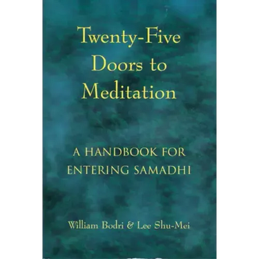Twenty-Five Doors to Meditation: A Handbook for Entering Samadhi