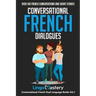 Conversational French Dialogues: Over 100 French Conversations and Short Stories