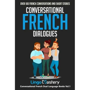 Conversational French Dialogues: Over 100 French Conversations and Short Stories