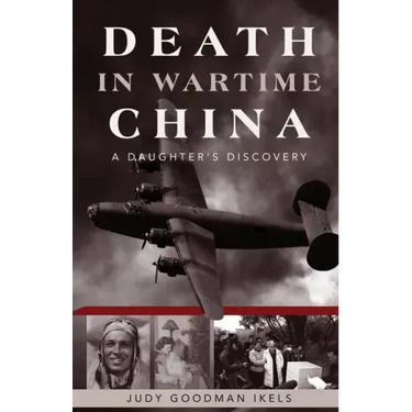 Death in Wartime China: A Daughter's Discovery