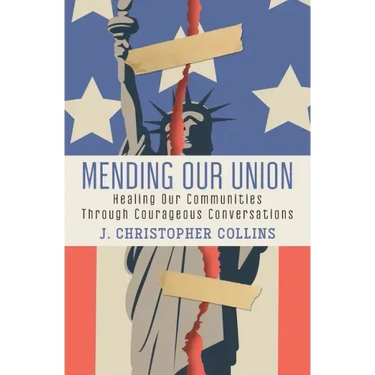 Mending Our Union: Healing Our Communities Through Courageous Conversations