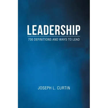 Leadership: 700 Definitions and Ways to Lead