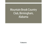 Mountain Brook Country Club, Birmingham, Alabama