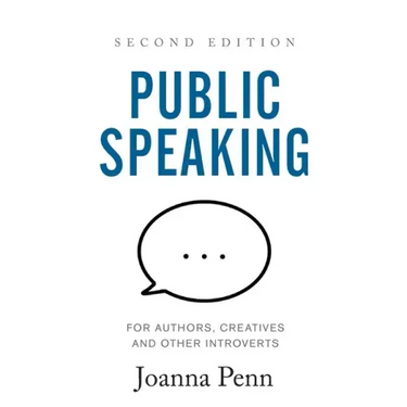 Public Speaking for Authors, Creatives and Other Introverts: Second Edition