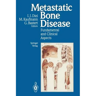 Metastatic Bone Disease: Fundamental and Clinical Aspects