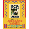 Black Books Galore's Guide to Great African American Children's Books