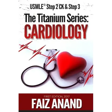 The Titanium Series: Cardiology for the USMLE Step 2 CK & Step 3