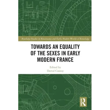 Towards an Equality of the Sexes in Early Modern France