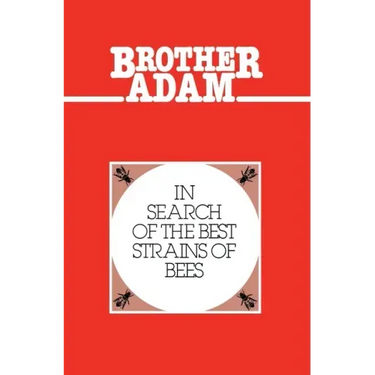 Brother Adam- In Search of the Best Strains of Bees