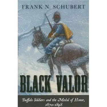 Black Valor: Buffalo Soldiers and the Medal of Honor, 1870-1898