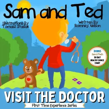 Sam and Ted Visit the Doctor: First Time Experiences Going to the Doctor Book For Toddlers Helping Parents and Guardians by Preparing Kids For Their