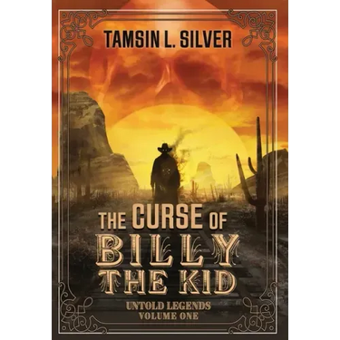 The Curse of Billy the Kid: Untold Legends Volume One