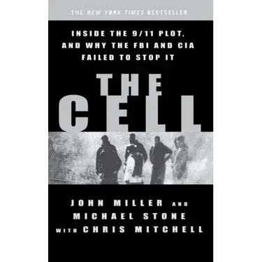 The Cell: Inside the 9/11 Plot, and Why the FBI and CIA Failed to Stop It