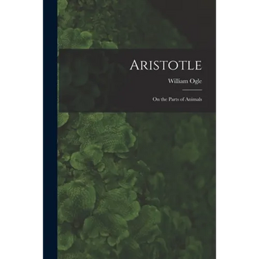 Aristotle: On the Parts of Animals