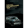 This All Encompassing Trip (Chasing Pearl Jam Around The World)