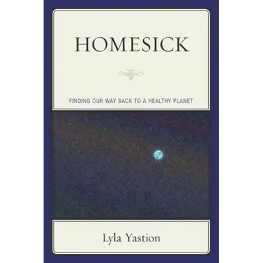 Homesick: Finding Our Way Back to a Healthy Planet