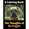 The Thoughts of My Puggle: A Coloring Book