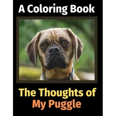 The Thoughts of My Puggle: A Coloring Book