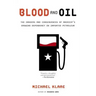 Blood and Oil: The Dangers and Consequences of America's Growing Dependency on Imported Petroleum