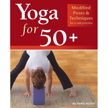 Yoga for 50+: Modified Poses and Techniques for a Safe Practice