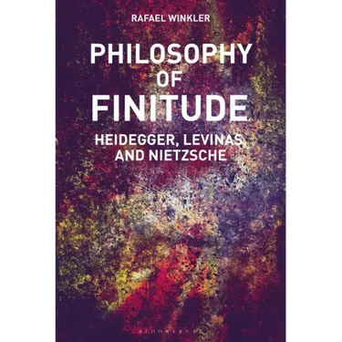 Philosophy of Finitude: Heidegger, Levinas and Nietzsche