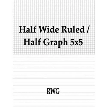 Half Wide Ruled / Half Graph 5x5: 50 Pages 8.5" X 11"