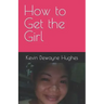 How to Get the Girl