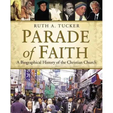 Parade of Faith: A Biographical History of the Christian Church