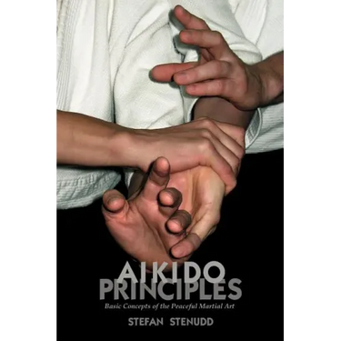 Aikido Principles: Basic Concepts of the Peaceful Martial Art