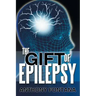 The Gift of Epilepsy