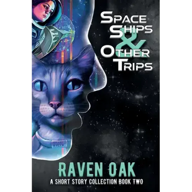 Space Ships & Other Trips: A Short Story Collection Book II