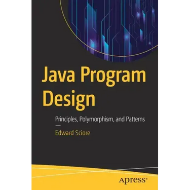 Java Program Design: Principles, Polymorphism, and Patterns