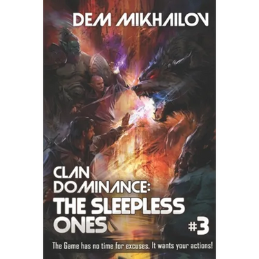Clan Dominance: The Sleepless Ones #3: LitRPG Series