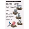 From Home to Home to Home: The Courageous Rescue of a Hidden Child