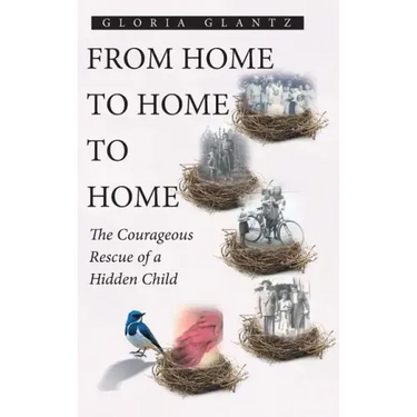 From Home to Home to Home: The Courageous Rescue of a Hidden Child