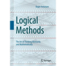 Logical Methods: The Art of Thinking Abstractly and Mathematically