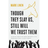 Though They Slay Us, Still Will We Trust Them: Are Black Christians More Obedient To The Democrats Than To Jesus Christ?