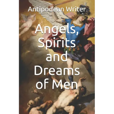 Angels, Spirits and Dreams of Men