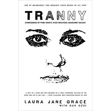 Tranny: Confessions of Punk Rock's Most Infamous Anarchist Sellout