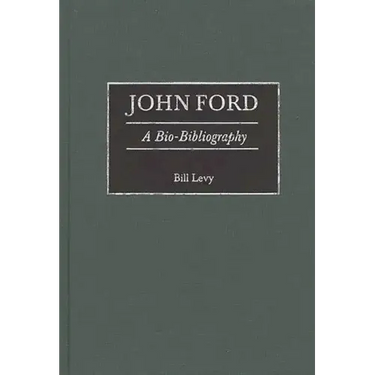 John Ford: A Bio-Bibliography